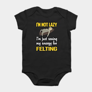 Funny Lazy Felting Felt Felter Baby Bodysuit